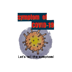 [LINEスタンプ] COVID-19【Let's tell the symptom！】